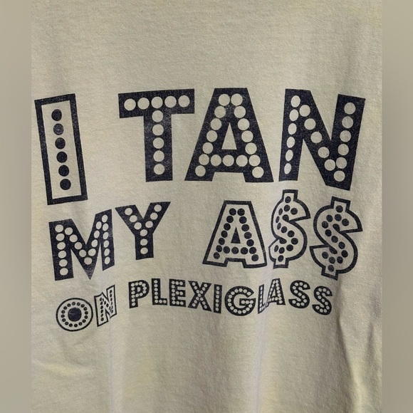 Comfort Colors Sun Factory Tan Shirt “I tan my ass on plexiglass” - Picture 3 of 5